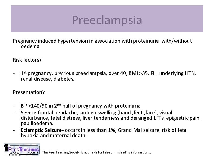 Preeclampsia Pregnancy induced hypertension in association with proteinuria with/without oedema Risk factors? - 1