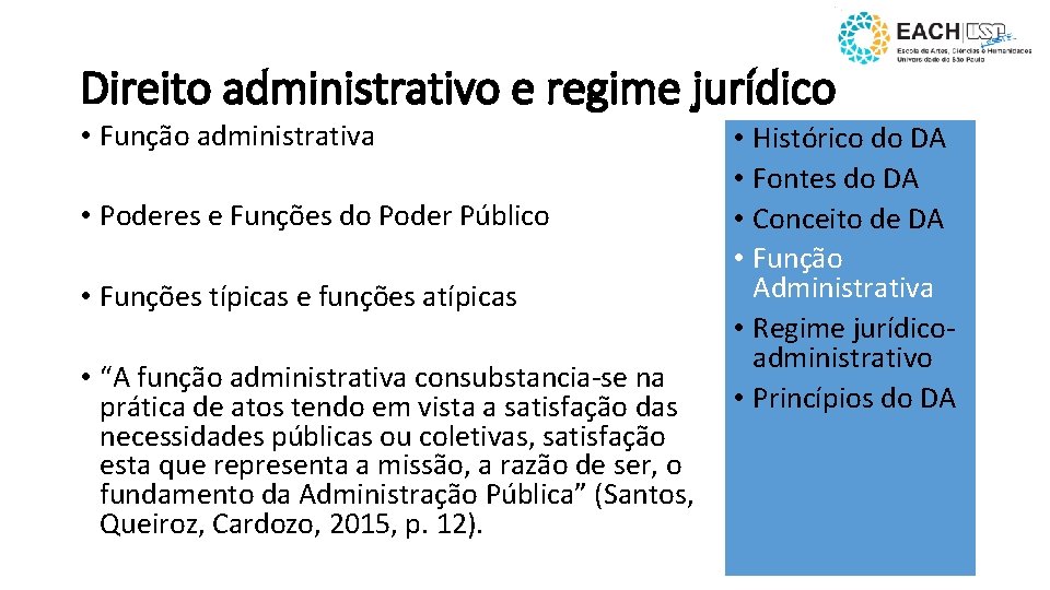 Direito administrativo e regime jurídico • Função administrativa • Poderes e Funções do Poder