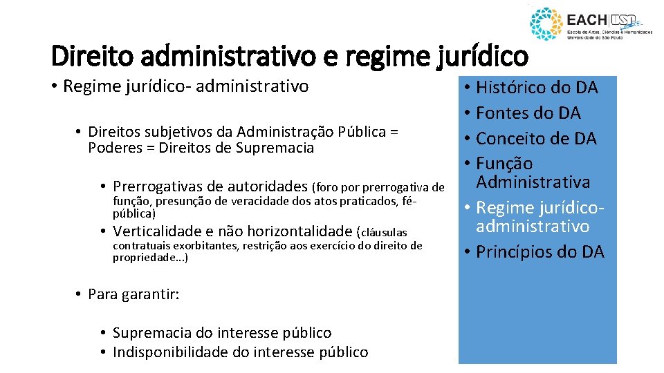 Direito administrativo e regime jurídico • Regime jurídico- administrativo • Direitos subjetivos da Administração