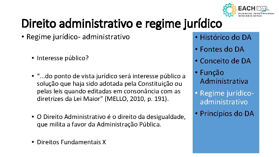 Direito administrativo e regime jurídico • Regime jurídico- administrativo • Interesse público? • “.