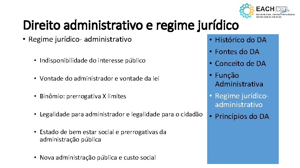 Direito administrativo e regime jurídico • Regime jurídico- administrativo • • Histórico do DA