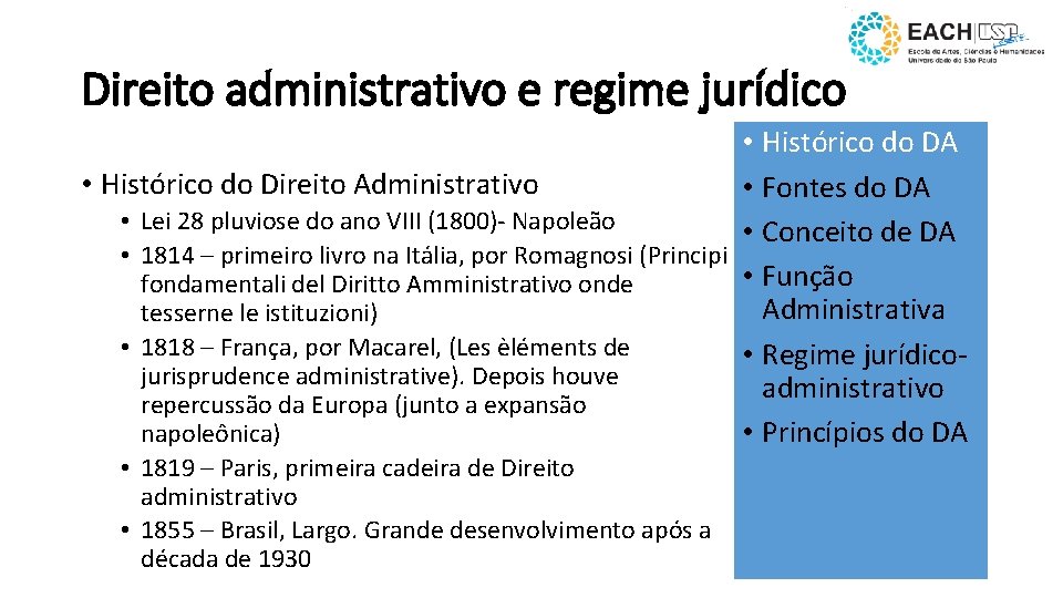 Direito administrativo e regime jurídico • Histórico do DA • Histórico do Direito Administrativo