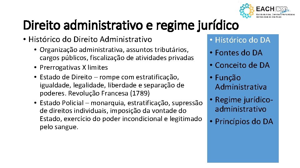 Direito administrativo e regime jurídico • Histórico do Direito Administrativo • • • Histórico