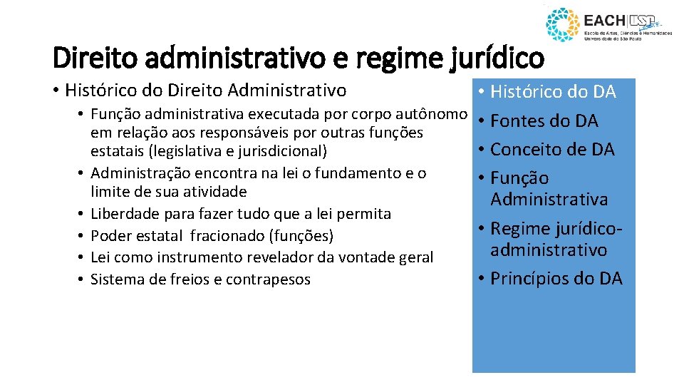 Direito administrativo e regime jurídico • Histórico do Direito Administrativo • • Histórico do