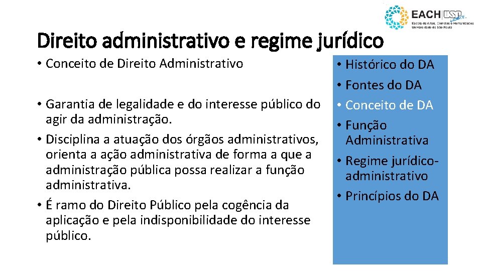 Direito administrativo e regime jurídico • Conceito de Direito Administrativo • Garantia de legalidade