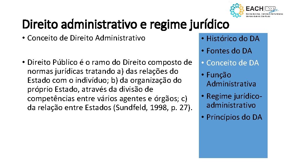 Direito administrativo e regime jurídico • Conceito de Direito Administrativo • Direito Público é