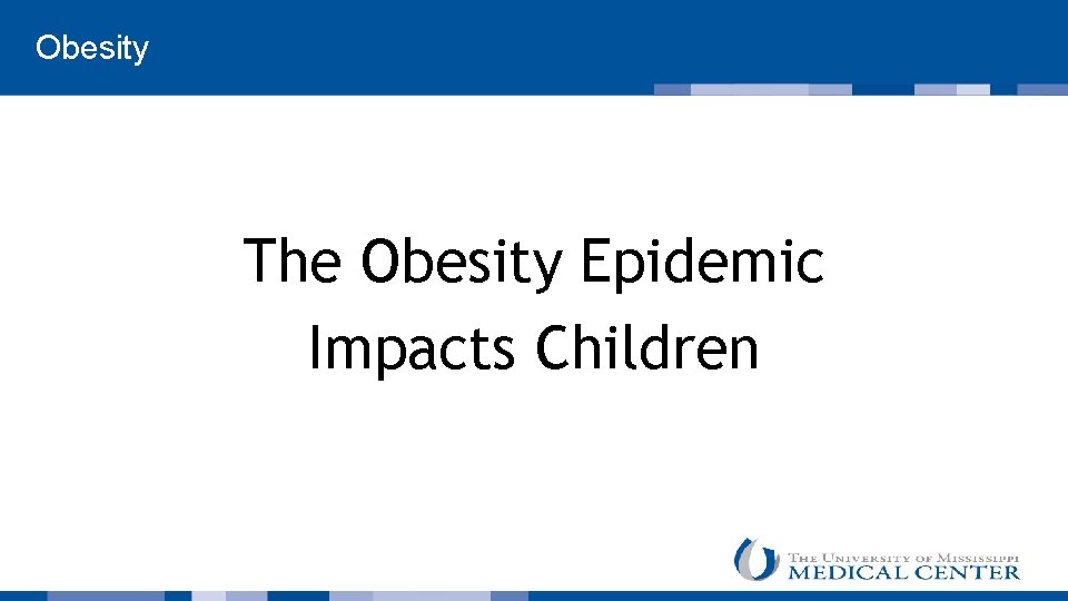  Obesity The Obesity Epidemic Impacts Children 