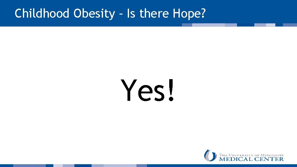 Childhood Obesity – Is there Hope? Yes! 