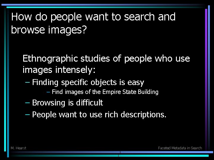 How do people want to search and browse images? Ethnographic studies of people who
