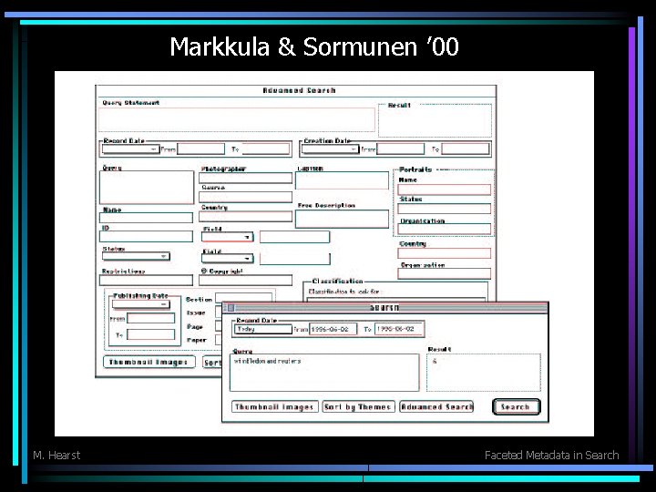 Markkula & Sormunen ’ 00 M. Hearst Faceted Metadata in Search 