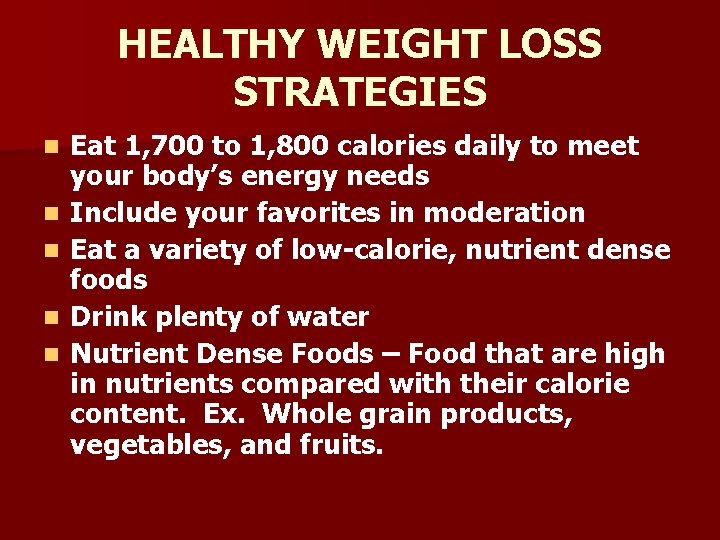 HEALTHY WEIGHT LOSS STRATEGIES n n n Eat 1, 700 to 1, 800 calories