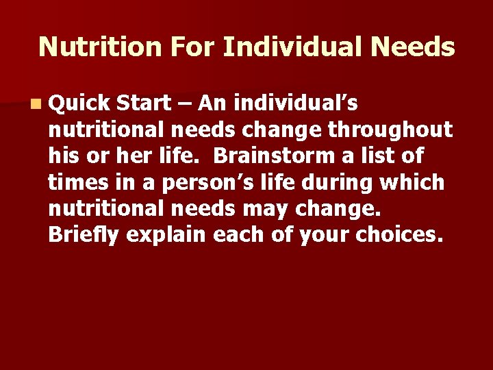 Nutrition For Individual Needs n Quick Start – An individual’s nutritional needs change throughout