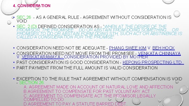 4. CONSIDERATION • SEC. 26 - AS A GENERAL RULE - AGREEMENT WITHOUT CONSIDERATION