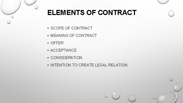 ELEMENTS OF CONTRACT • SCOPE OF CONTRACT • MEANING OF CONTRACT • OFFER •