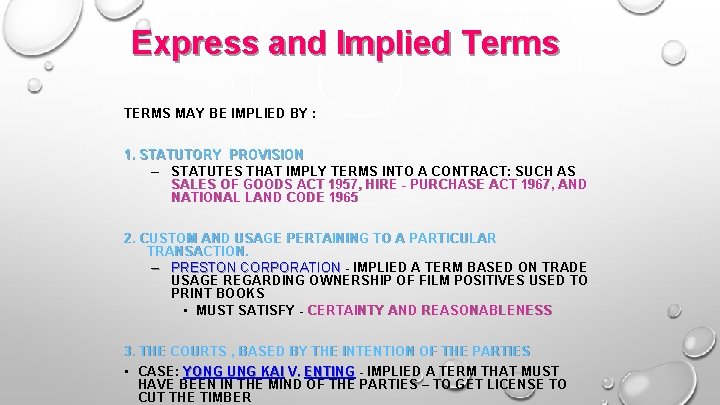 Express and Implied Terms TERMS MAY BE IMPLIED BY : 1. STATUTORY PROVISION –