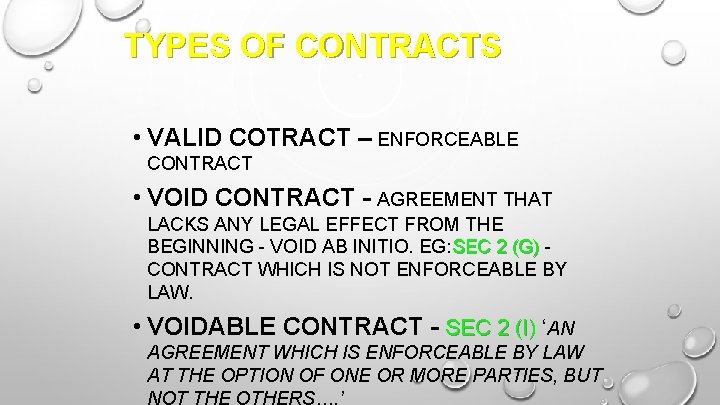 TYPES OF CONTRACTS • VALID COTRACT – ENFORCEABLE CONTRACT • VOID CONTRACT - AGREEMENT