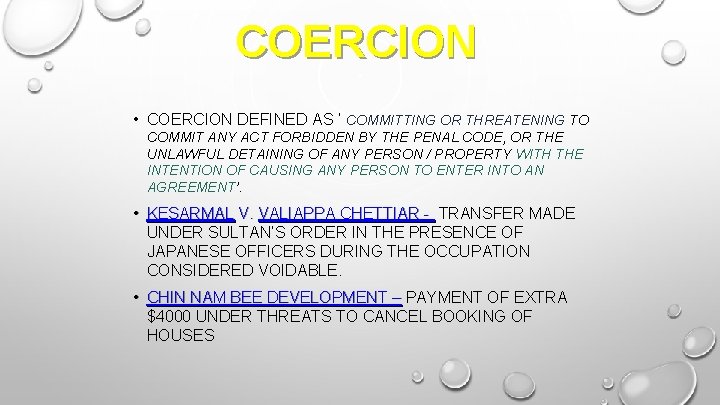 COERCION • COERCION DEFINED AS ‘ COMMITTING OR THREATENING TO COMMIT ANY ACT FORBIDDEN