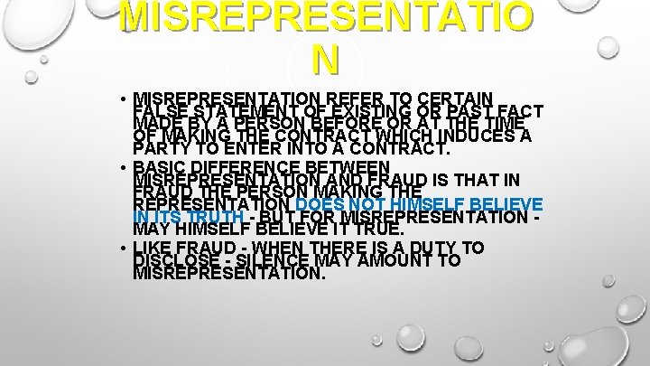 MISREPRESENTATIO N • MISREPRESENTATION REFER TO CERTAIN FALSE STATEMENT OF EXISTING OR PAST FACT