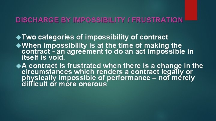 DISCHARGE BY IMPOSSIBILITY / FRUSTRATION Two categories of impossibility of contract When impossibility is