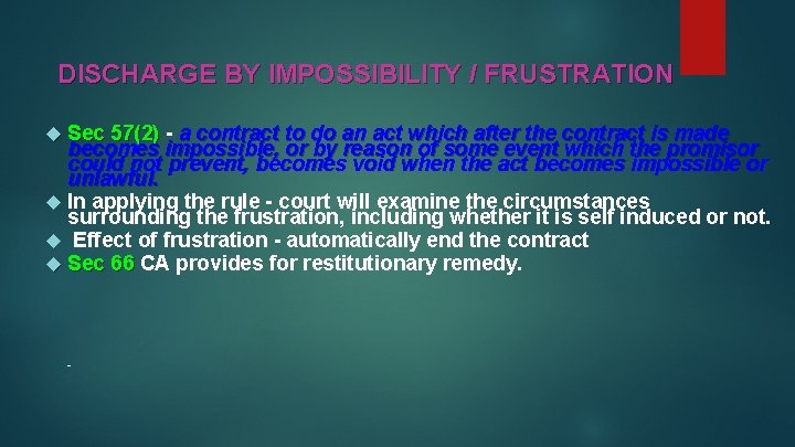 DISCHARGE BY IMPOSSIBILITY / FRUSTRATION Sec 57(2) - a contract to do an act