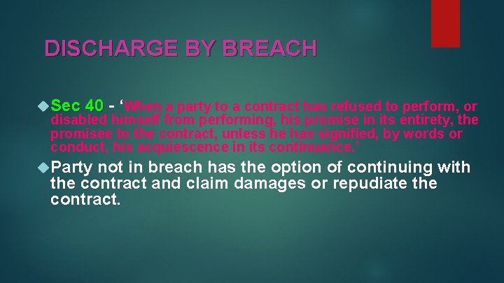 DISCHARGE BY BREACH Sec 40 - ‘When a party to a contract has refused