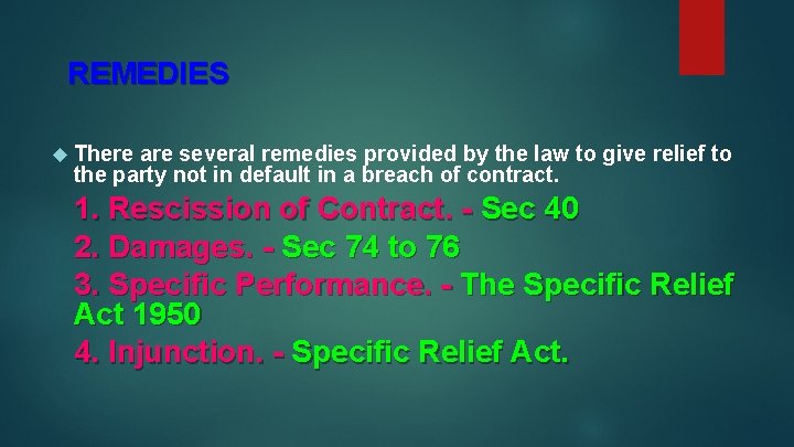 REMEDIES There are several remedies provided by the law to give relief to the