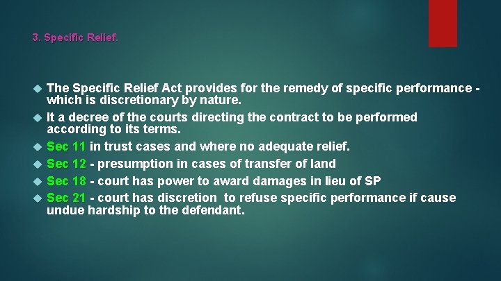 3. Specific Relief. The Specific Relief Act provides for the remedy of specific performance