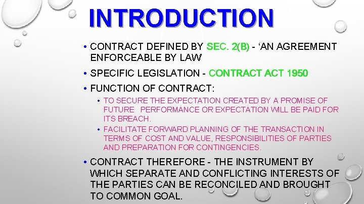 INTRODUCTION • CONTRACT DEFINED BY SEC. 2(B) - ‘AN AGREEMENT ENFORCEABLE BY LAW’ •