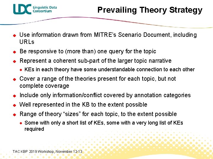 Prevailing Theory Strategy u Use information drawn from MITRE’s Scenario Document, including URLs u