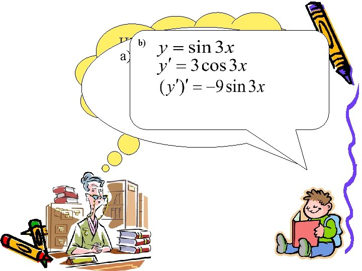 Hãyb) tính và đạo hàm a) của trong các trường hợp sau: 