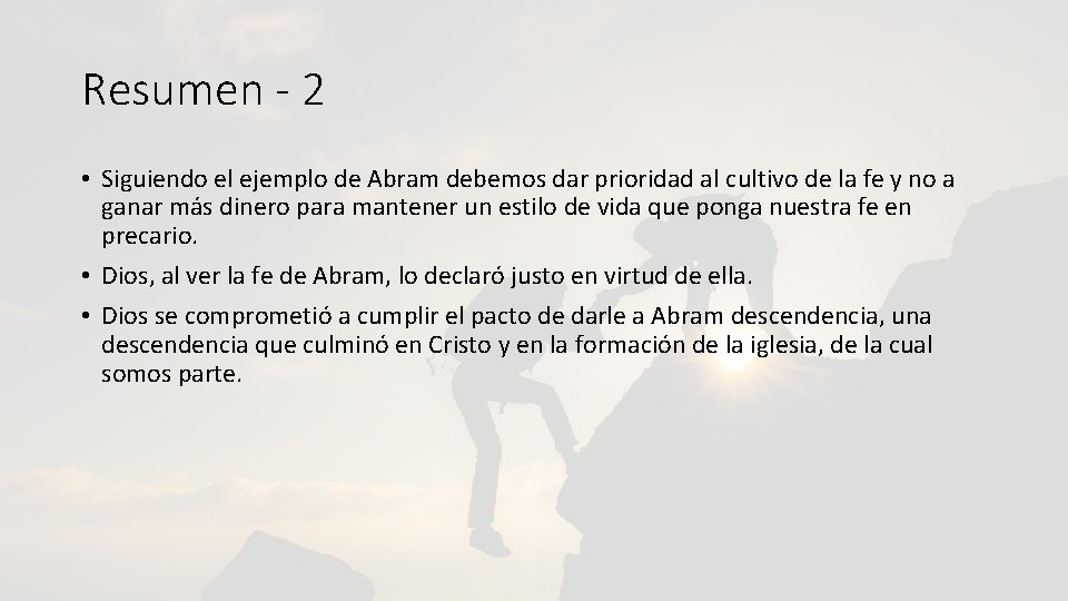 Resumen - 2 • Siguiendo el ejemplo de Abram debemos dar prioridad al cultivo
