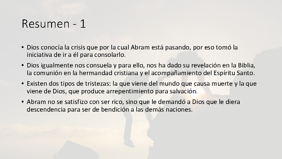 Resumen - 1 • Dios conocía la crisis que por la cual Abram está