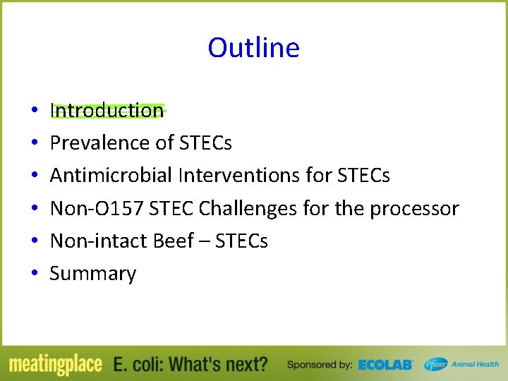 Outline • • • Introduction Prevalence of STECs Antimicrobial Interventions for STECs Non-O 157