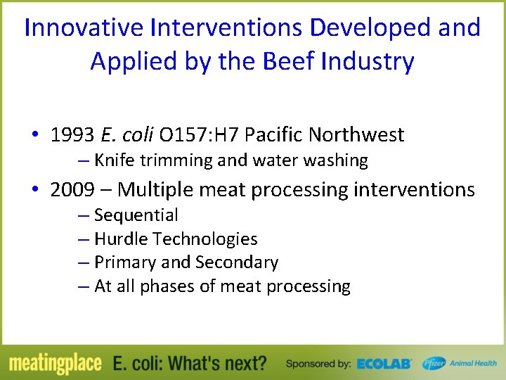 Innovative Interventions Developed and Applied by the Beef Industry • 1993 E. coli O