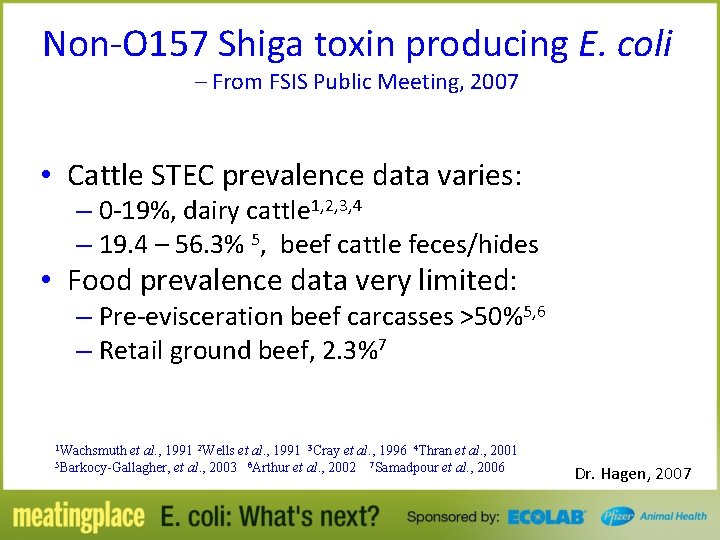 Non-O 157 Shiga toxin producing E. coli – From FSIS Public Meeting, 2007 •