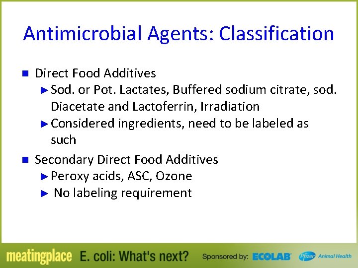 Antimicrobial Agents: Classification n n Direct Food Additives ► Sod. or Pot. Lactates, Buffered