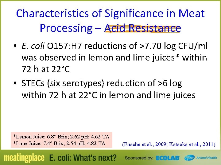 Characteristics of Significance in Meat Processing – Acid Resistance • E. coli O 157: