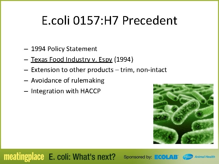 E. coli 0157: H 7 Precedent – – – 1994 Policy Statement Texas Food