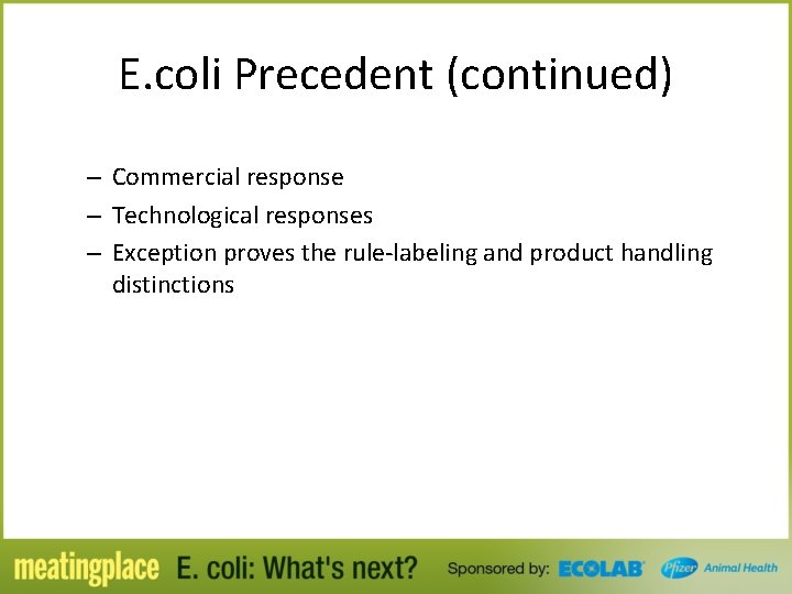 E. coli Precedent (continued) – Commercial response – Technological responses – Exception proves the