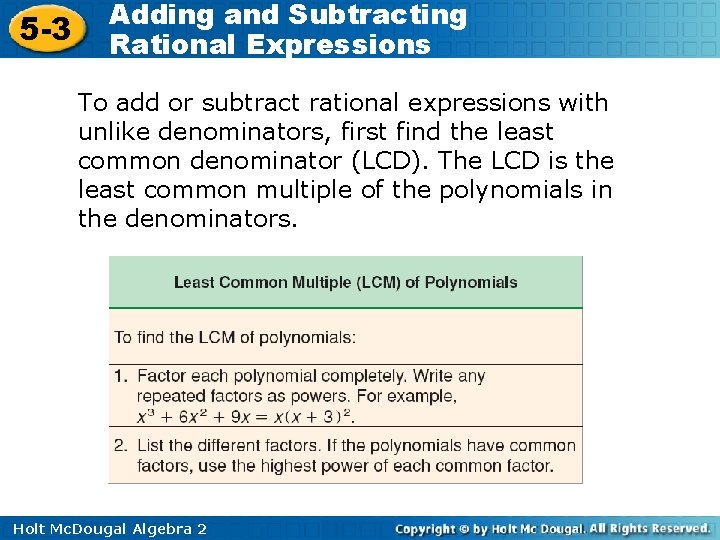 5 -3 Adding and Subtracting Rational Expressions To add or subtract rational expressions with