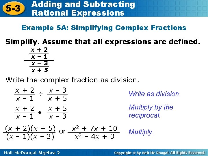 5 -3 Adding and Subtracting Rational Expressions Example 5 A: Simplifying Complex Fractions Simplify.