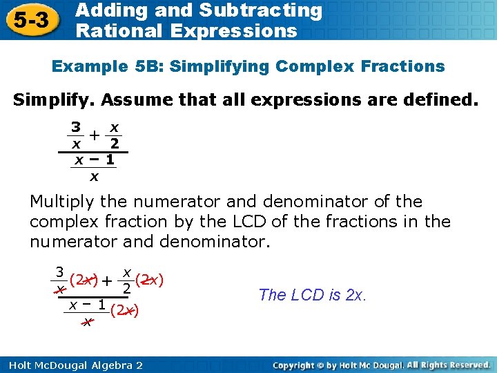 5 -3 Adding and Subtracting Rational Expressions Example 5 B: Simplifying Complex Fractions Simplify.