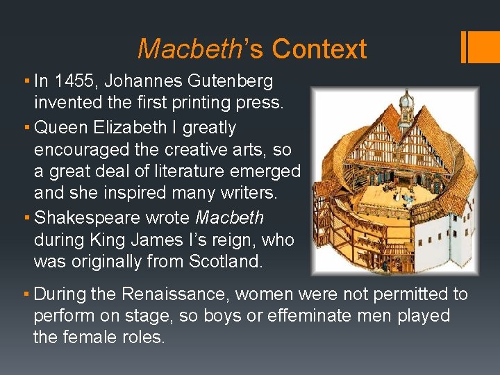 Macbeth’s Context ▪ In 1455, Johannes Gutenberg invented the first printing press. ▪ Queen