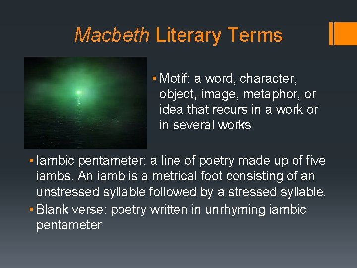 Macbeth Literary Terms ▪ Motif: a word, character, object, image, metaphor, or idea that