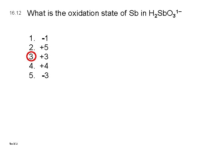 16. 12 What is the oxidation state of Sb in H 2 Sb. O