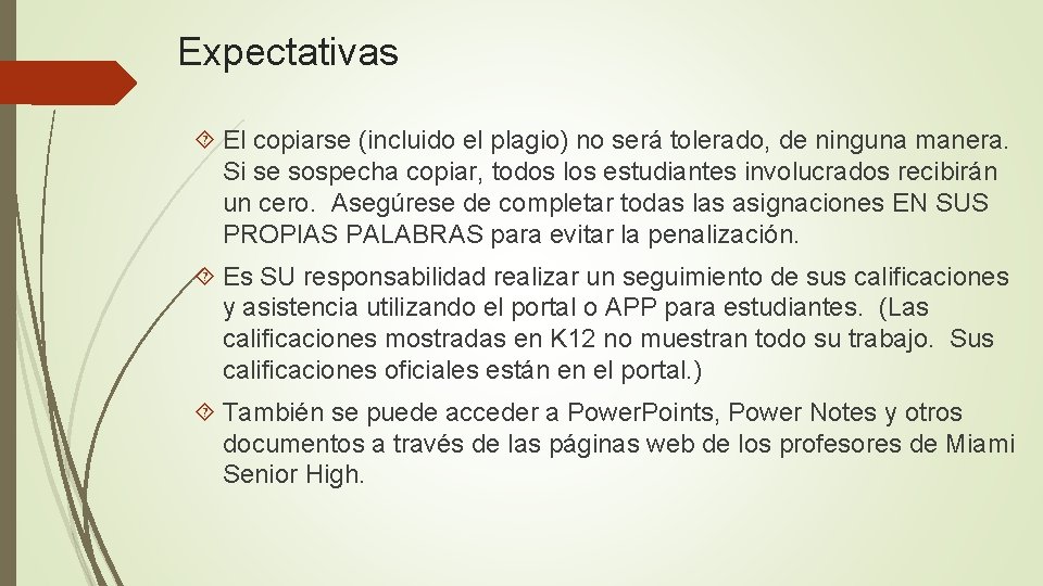 Expectativas El copiarse (incluido el plagio) no será tolerado, de ninguna manera. Si se