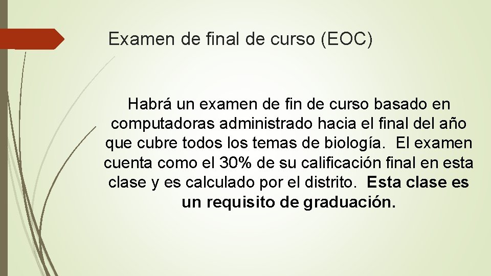 Examen de final de curso (EOC) Habrá un examen de fin de curso basado