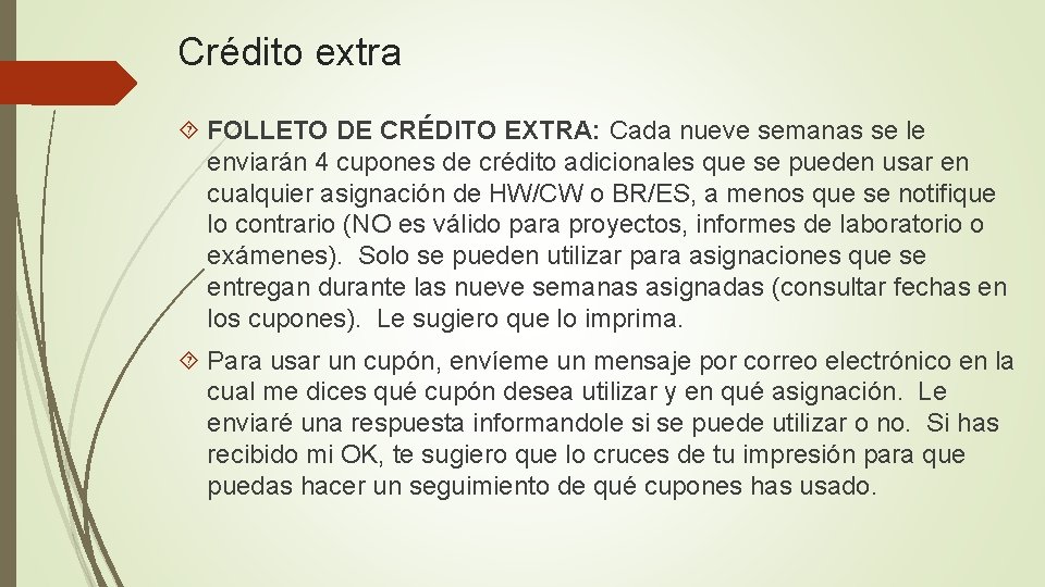 Crédito extra FOLLETO DE CRÉDITO EXTRA: Cada nueve semanas se le enviarán 4 cupones