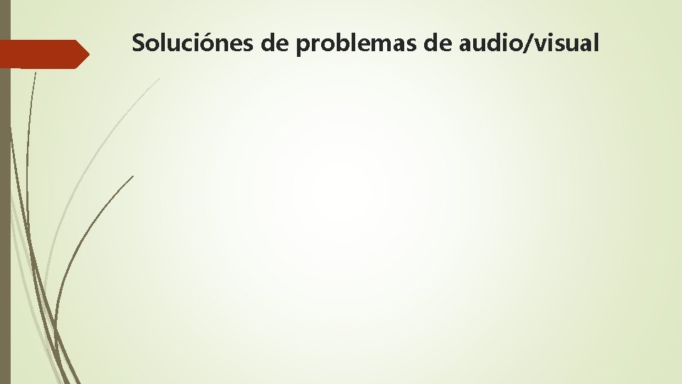 Soluciónes de problemas de audio/visual 