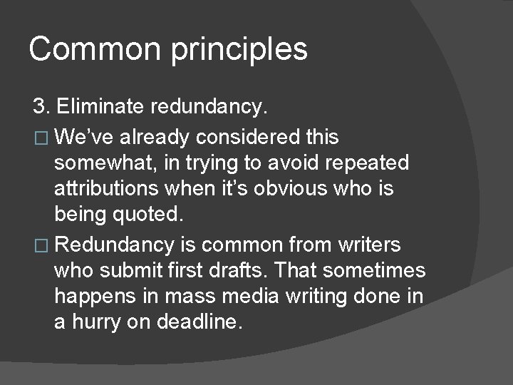 Common principles 3. Eliminate redundancy. � We’ve already considered this somewhat, in trying to